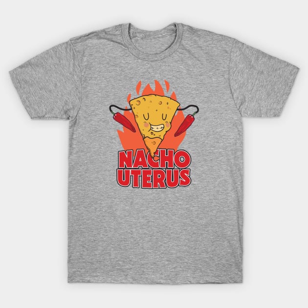 Nacho Uterus // Funny Feminist Cartoon // Support Womens Rights T-Shirt by SLAG_Creative